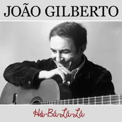 Hó-Bá-Lá-Lá - Single - João Gilberto