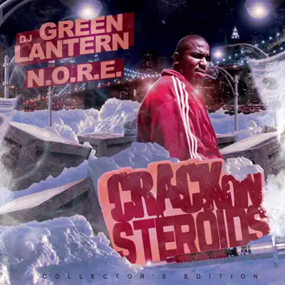 DJ Green Lantern Presents - Crack on Steroids - N.o.r.e.