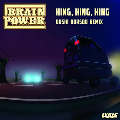 Hing, Hing, Hing (Dushi Korsou Remix) - Single - Brainpower