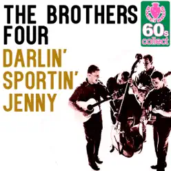 Darlin' Sportin' Jenny (Remastered) - Single - The Brothers Four Darlin' Sportin' Jenny (Remastered) - Single - The Brothers Four