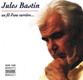 Jules Bastin: Au fil d'une carrière... artwork