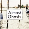 Almost Ghosts - Single