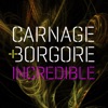 Carnage & Borgore - Incredible