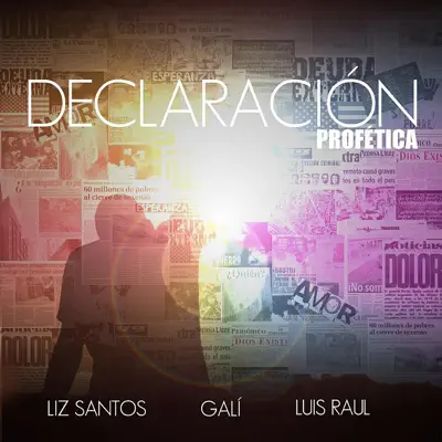 Declaración Profetica (Yo Declaro) [feat. Liz Santos & Luis Raul] - Single - Los Gali