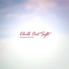 Chill Out - Sylt (Summer Edition) [Bonus Track Version]