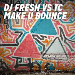 Make U Bounce - Single - DJ Fresh