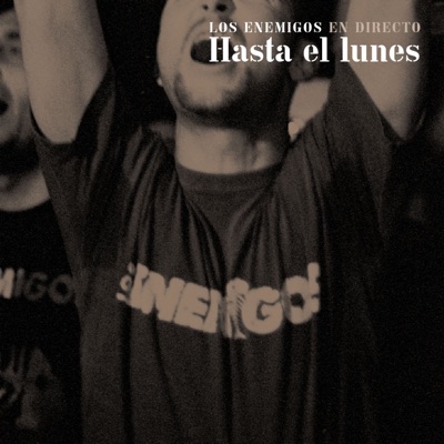 Hasta el Lunes (En Dirécto) - Los Enemigos