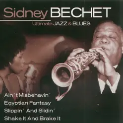 Ultimate Jazz & Blues: Sidney Bechet - Sidney Bechet