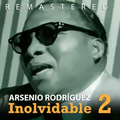 Inolvidable 2 (Remastered) - Arsenio Rodríguez