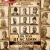 Los Más Buscados (feat. DK La Melodia, Heidy Brown, Nipo, LR (Ley del Rap), Joa, Mc Pablo, R-1 La Esencia, Villanosam & Black Jonas Point) - Single album lyrics, reviews, download