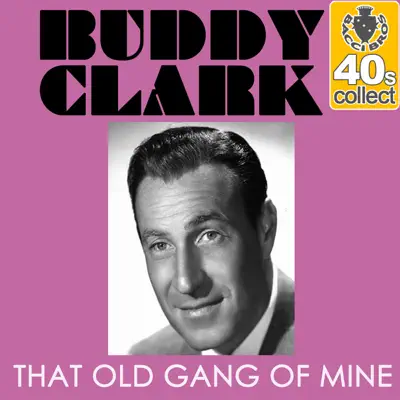 That Old Gang of Mine (Remastered) - Single - Buddy Clark