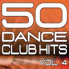 50 Dance Club Hits, Vol. 4 (The Best Dance, House, Electro, Techno & Trance Anthems) by Various Artists album reviews, ratings, credits
