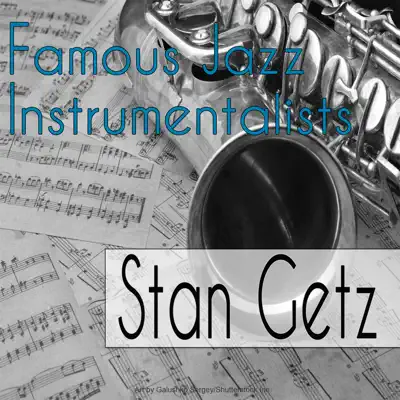 Famous Jazz Instrumentalists - Stan Getz