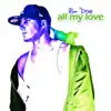 All My Love (Better Than You) - Single album lyrics, reviews, download