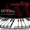 Piano Lounge - Skyfall (Originally Performed by Adele) [Piano Karaoke Version] - Single album lyrics, reviews, download