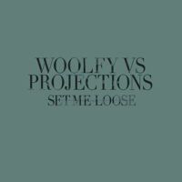 Woolfy & Projections - Set Me Loose (Woolfy vs. Projections) - EP artwork