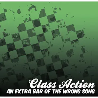 An Extra Bar of the Wrong Song - EP by Class Action album reviews, ratings, credits