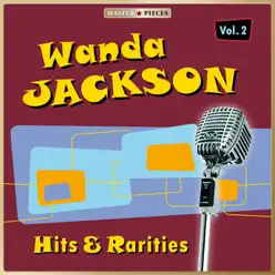 Masterpieces Presents Wanda Jackson: Hits & Rarities, Vol. 2 (41 Tracks) - Wanda Jackson