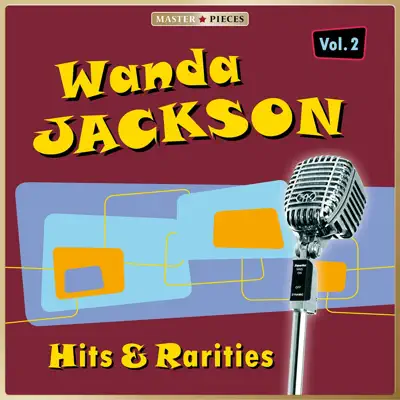 Masterpieces Presents Wanda Jackson: Hits & Rarities, Vol. 2 (41 Tracks) - Wanda Jackson