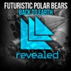 Futuristic Polar Bears & Danny Howard - Back To Earth