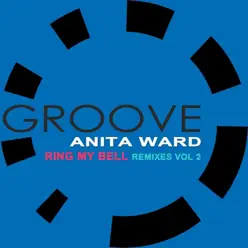 Ring My Bell, Vol. 2 (Remixes) - EP - Anita Ward Ring My Bell, Vol. 2 (Remixes) - EP - Anita Ward
