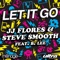 Let It Go (Ian Carey Remix) - JJ Flores & Steve Smooth lyrics