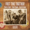 First Time Together (feat. Frank Vignola Martin Taylor)