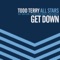 Todd Terry All Stars - Get Down Single Mix