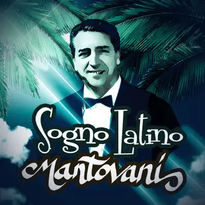 Sogno Latino (Latin Dream) - Mantovani Sogno Latino (Latin Dream) - Mantovani