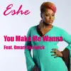 You Make Me Wanna (feat. Omari Hardwick) - Single album lyrics, reviews, download