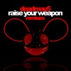 Raise Your Weapon - Deadmau5 Cover Art