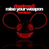 Deadmau5 - Raise Your Weapon (Radio Edit)