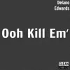 Ooh Kill Em' - Single album lyrics, reviews, download