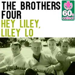 Hey Liley, Liley Lo (Remastered) - Single - The Brothers Four Hey Liley, Liley Lo (Remastered) - Single - The Brothers Four