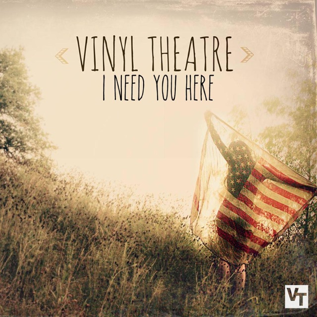 Vinyl Theatre I Need You Here - Single Album Cover