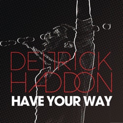 Deitrick Haddon - Have Your Way