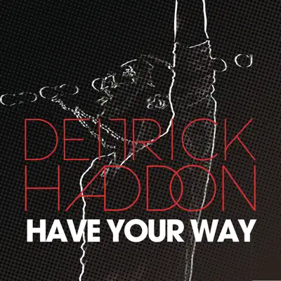 Have Your Way - Single - Deitrick Haddon