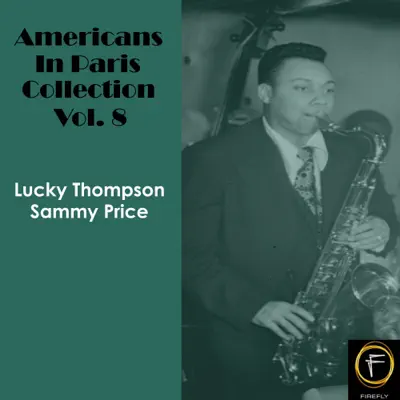Americans In Paris Collection, Vol. 8 - Lucky Thompson Americans In Paris Collection, Vol. 8 - Lucky Thompson