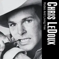 Rodeo and Living Free - Chris LeDoux