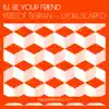 Stream & download I'll Be Your Friend (feat. Lydia Scarfo) - Single