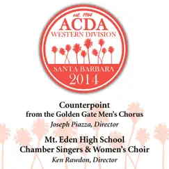 2014 American Choral Directors Association, Western Division (ACDA): Counterpoint & Mt. Eden High School Chamber Singers & Women's Choir [Live] by Counterpoint, Mt. Eden High School Chamber Singers & Mt. Eden High School Women's Choir album reviews, ratings, credits