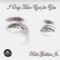 I Only Have Eyes for You - Keith Galliher Jr. lyrics