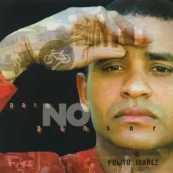 Para no Pensar - Polito Ibáñez
