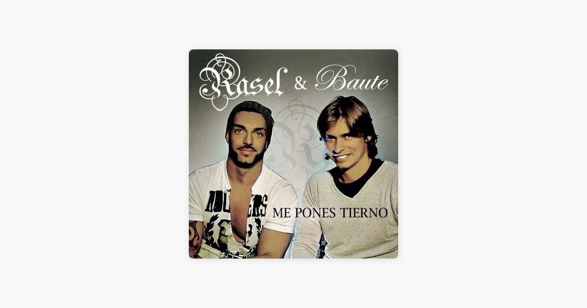 cancion me pones tierno carlos baute y rasel cancion me pones tierno carlos baute y rasel