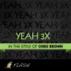 Stream & download Yeah 3X - (Originally Performed By Chris Brown) [Karaoke / Instrumental] - Single