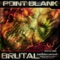 Brutal - Point Blank lyrics