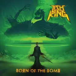 Born of the Bomb - Lich King Born of the Bomb - Lich King