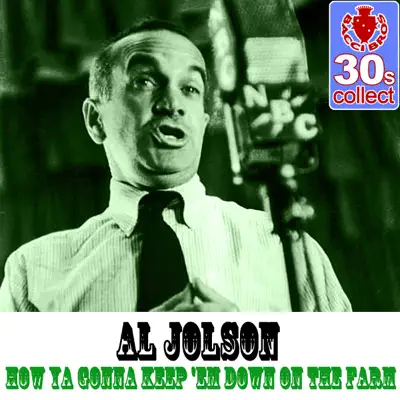 How Ya Gonna Keep 'em Down On the Farm (Remastered) - Single - Al Jolson