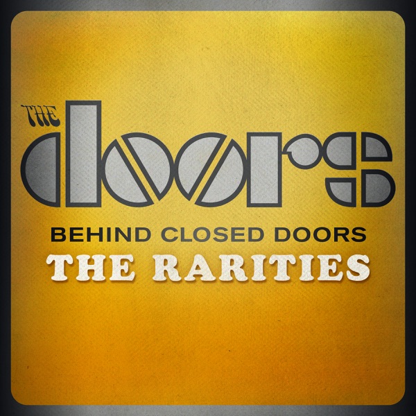 Behind Closed Doors: The Rarities - The Doors