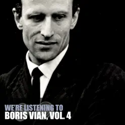We're Listening To Boris Vian, Vol. 4 - Boris Vian